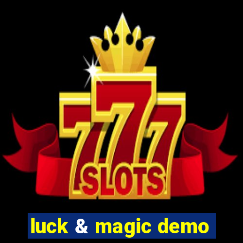 luck & magic demo